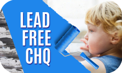 button directing to Lead Free CHQ webpages with an image of new paint and also a child with hands on an old windowsill containing lead paint.